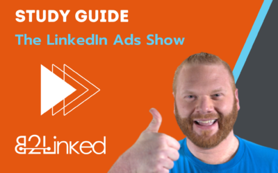 Ep 92 – LinkedIn Ads Certified Marketing Experts Study Guide | A Complete Walkthrough of the Certified Experts Program | The LinkedIn Ads Show